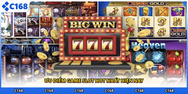 Ưu điểm game slot hot nhất hiện nay